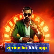 vermelho 555 app